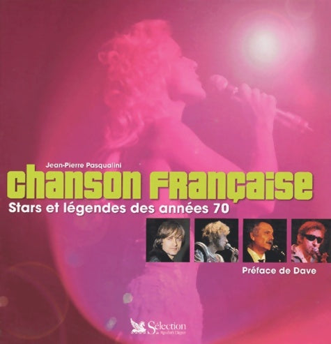 Livrenpoche : Chanson française : Les stars & légendes des années 1970 - Jean-Pierre Pasqualini - Livre