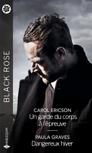 Livrenpoche : Un garde du corps à l'épreuve / Dangereux hiver - Carol Ericson - Livre