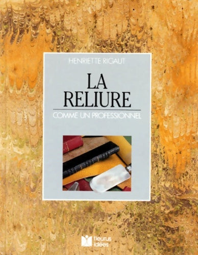 Livrenpoche : La reliure : Comme un professionnel - Henriette Rigaut - Livre