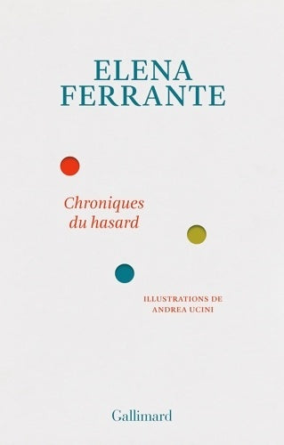 Livrenpoche : Chroniques du hasard - Elena Ferrante - Livre