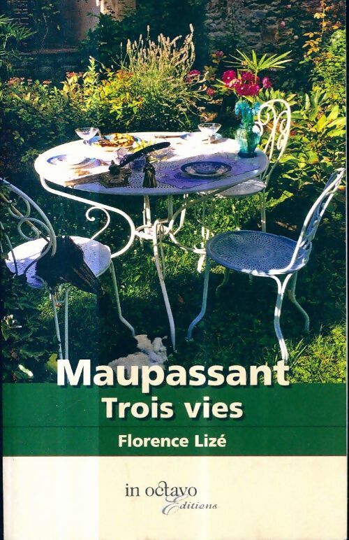 Livrenpoche : Maupassant trois vies - Florence Lizé - Livre