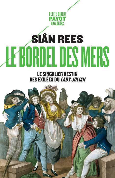 Livrenpoche : Le bordel des mers. Le singulier destin des exilés du Lady Julian - Sian Rees - Livre