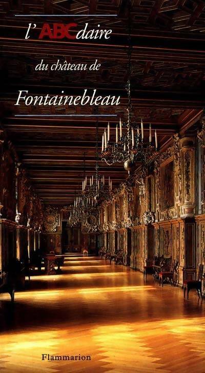 Livrenpoche : L'abcdaire du château de fontainebleau - Nicole Barbier - Livre