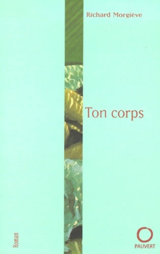 Livrenpoche : Ton corps - Richard Morgiève - Livre