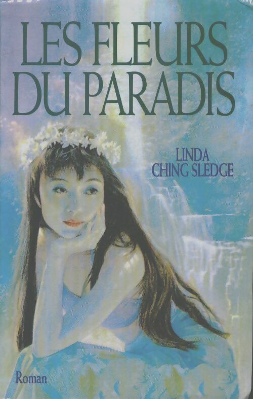Les fleurs du paradis - Linda Ching Sledge - Livre