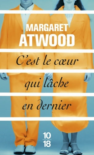 Livrenpoche : C'est le coeur qui lâche en dernier - Margaret Atwood - Livre
