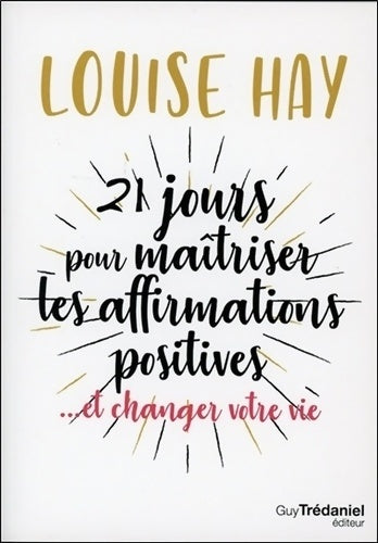 Livrenpoche : 21 jours pour maîtriser les affirmations positives - Louise Hay - Livre