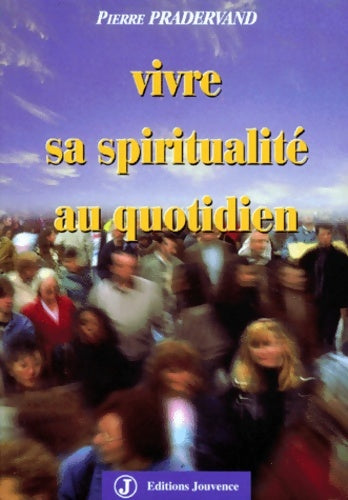 Livrenpoche : Vivre sa spiritualité au quotidien - Pierre Pradervand - Livre