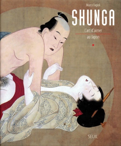 Livrenpoche : Shunga. L'art d'aimer au Japon - Marco Fagioli - Livre