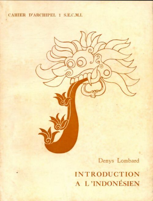 Livrenpoche : Cahier d'Archipel Tome I : Introduction à l'indonésien - Denys Lombard - Livre