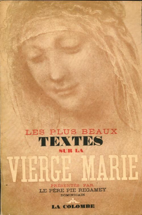 Livrenpoche : Les plus beaux textes sur la Vierge Marie. - Pie Régamey - Livre