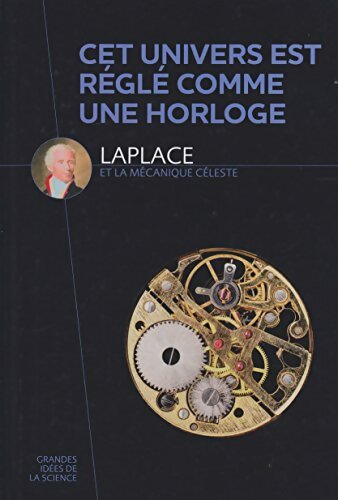 Livrenpoche : Cet univers est réglé comme une horloge : Laplace et la mécanique céleste - Collectif - Livre