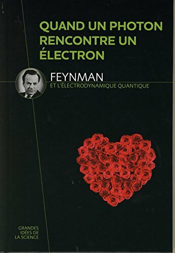 Livrenpoche : Quand un photon rencontre un électron : Feynman et l'électrodynamique quantique - Collectif - Livre
