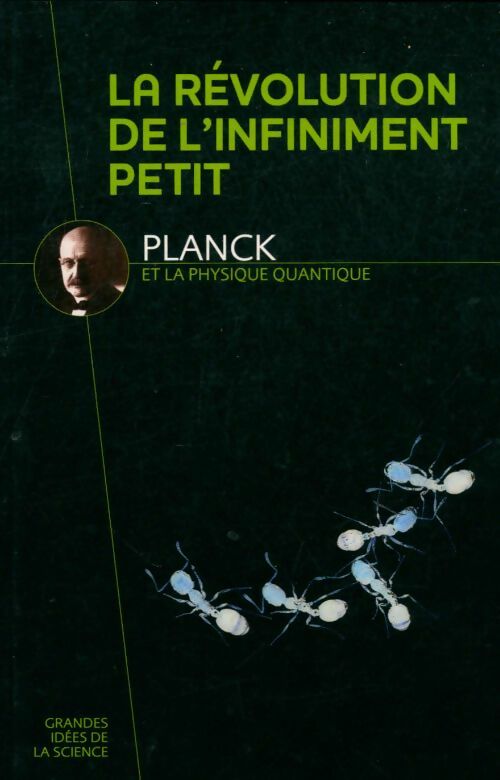 Livrenpoche : La révolution de l'infiniment petit : Plank et la physique quantique - Collectif - Livre