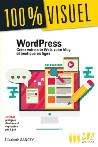 Livrenpoche : Wordpress : Créez votre site Web, votre blog et boutique en ligne - Elisabeth Sancey - Livre