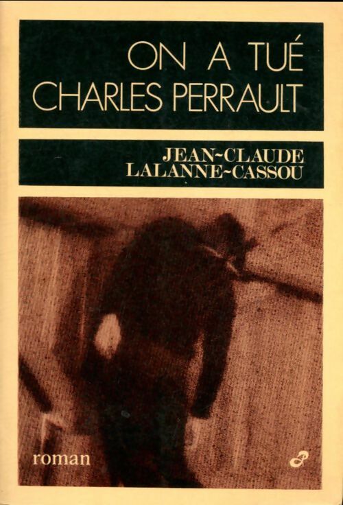 Livrenpoche : On a tué Charles Perrault - Jean-Claude Lalanne-Cassou - Livre