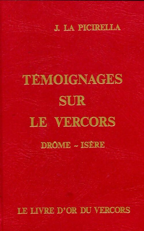 Livrenpoche : Témoignages sur le Vercors. Drôme-Isère - Joseph La Picirella - Livre