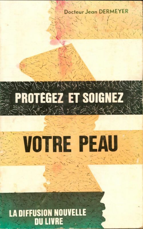 Livrenpoche : Protégez et soignez votre peau - Jean Dermeyer - Livre
