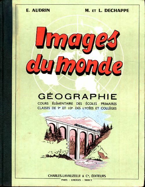 Livrenpoche : Images du monde. Géographie cours élémentaire des écoles primaires Classes de 9e et 10e des lycées et collèges. - E. Audrin - Livre