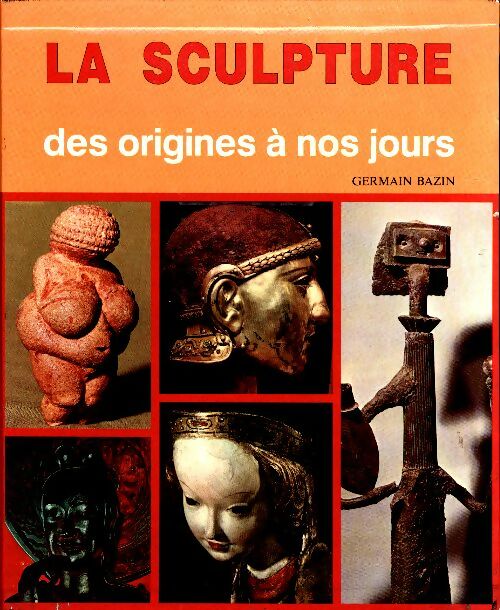 Livrenpoche : La sculpture des origines à nos jours - Germain Bazin - Livre