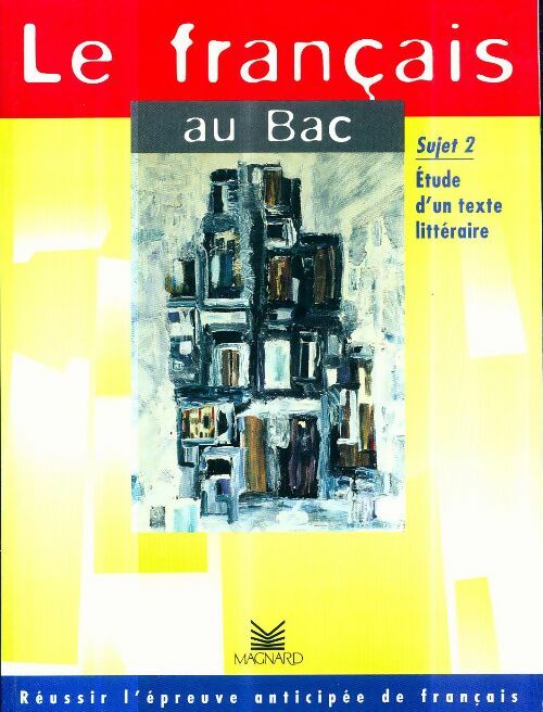 Livrenpoche : Le français au bac :étude d'un texte littéraire - Grenot - Livre