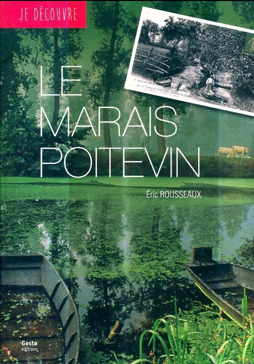 Livrenpoche : Je découvre le marais poitevin - Eric Rousseaux - Livre