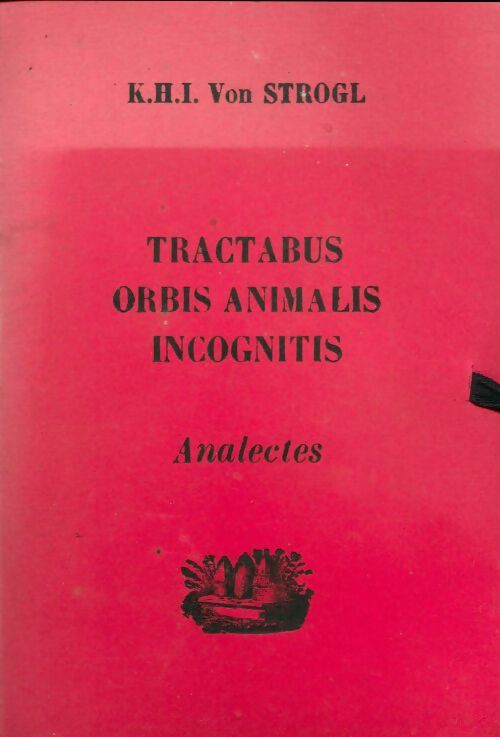 Livrenpoche : Tractabus orbis animalis incognitis. Analectes - K.H.I. Von Strogl - Livre