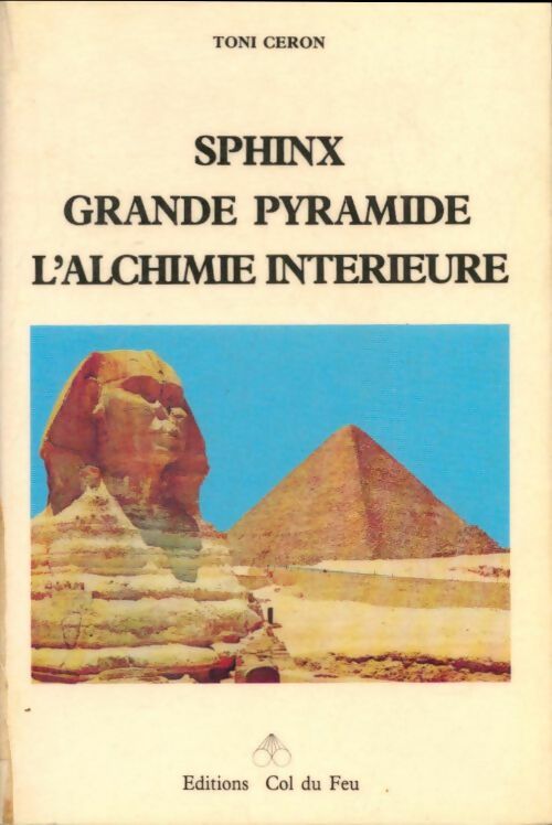 Livrenpoche : Sphinx, grande pyramide : L'alchimie intérieure - Toni Ceron - Livre