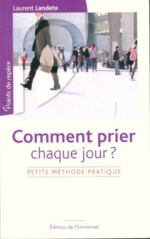 Livrenpoche : Comment prier chaque jour ? - Laurent Landete - Livre