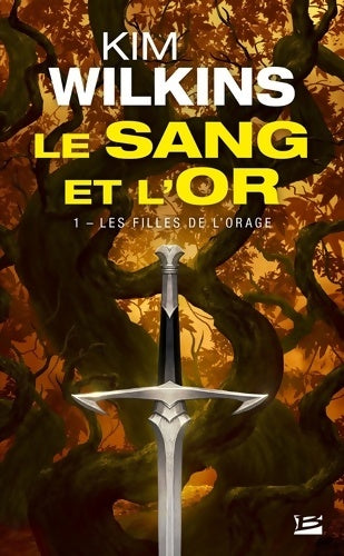 Livrenpoche : Le sang et l'or Tome I : Les filles de l'orage - Kim Wilkins - Livre
