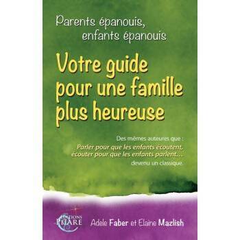 Livrenpoche : Parents épanouis enfants épanouis : Votre guide pour une famille plus heureuse - Adèle Faber - Livre