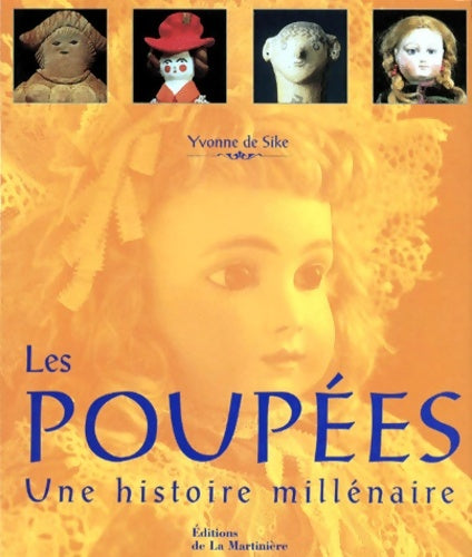 Livrenpoche : Les poupées une histoire millénaire - Yvonne De Sike - Livre