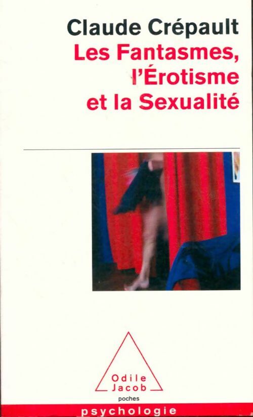 Livrenpoche : Les fantasmes, l'érotisme et la sexualité - Claude Crépault - Livre