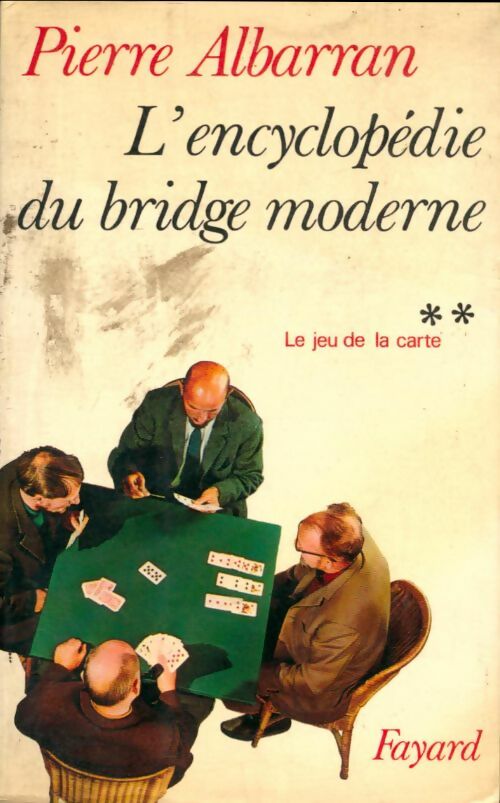 Livrenpoche : L'encyclopédie du bridge moderne Tome II : Le jeu de la carte - Albarran Pierre - Livre