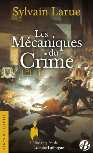 Livrenpoche : Les mécaniques du crime - Sylvain Larue - Livre