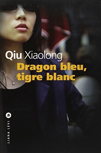 Livrenpoche : Dragon bleu, tigre blanc - Xiaolong Qiu - Livre