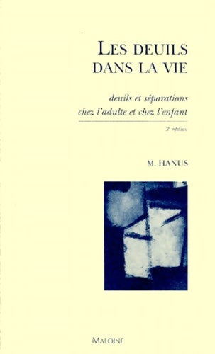 Livrenpoche : Les deuils dans la vie 2e edition : Deuils et séparations chez l'adulte et chez l'enfant - Michel Hanus - Livre
