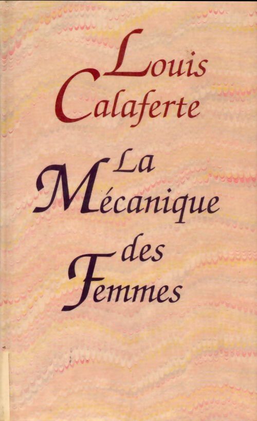 Livrenpoche : La mécanique des femmes - Louis Calaferte - Livre