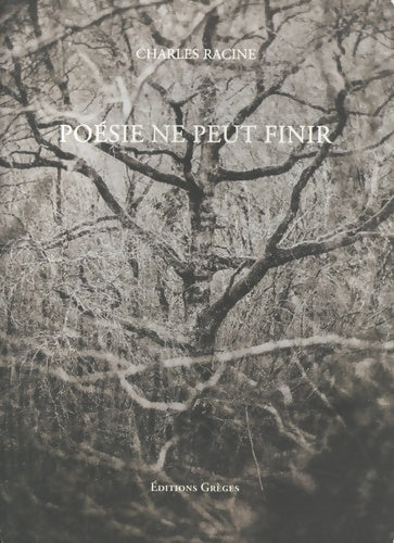 Livrenpoche : Oeuvres Tome III : Poésie ne peut finir - Charles Racine - Livre