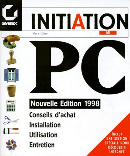 Livrenpoche : Initiation au pc conseils d'achat installation utilisation entretien - Henri Lilen - Livre