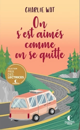Livrenpoche : On s'est aimés comme on se quitte - Charlie Wat - Livre