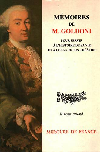 Livrenpoche : Mémoires de M. Goldoni : Pour servir à l'histoire de sa vie et à celle de son théatre - Paul De Roux - Livre