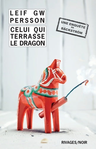 Livrenpoche : Bäckström Tome II : Celui qui terrasse le dragon - Leif Gw Persson - Livre