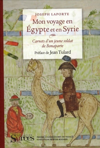Livrenpoche : Mon voyage en Egypte et en Syrie. Carnets d'un jeune soldat de Bonaparte - Joseph Laporte - Livre