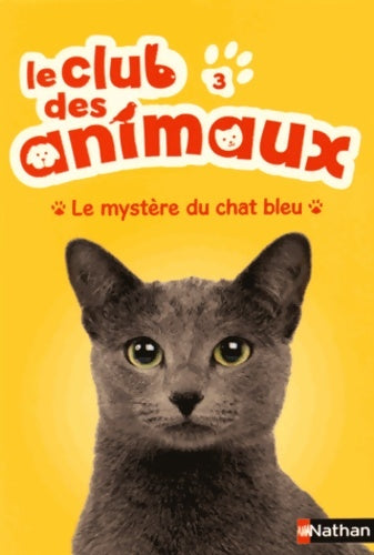 Livrenpoche : Le club des animaux : Le mystère du chat bleu - Christelle Chatel - Livre