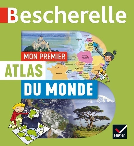 Livrenpoche : Bescherelle - Mon premier atlas du monde - Françoise Bouron - Livre