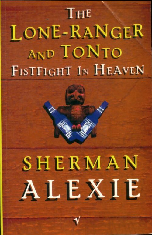 Livrenpoche : Lone Ranger And Tonto : Fistfight In Heaven - Sherman Alexie - Livre