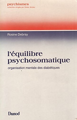 Livrenpoche : L'équilibre psychosomatique. Organisation mentale des diabétiques - Rosine Debray - Livre