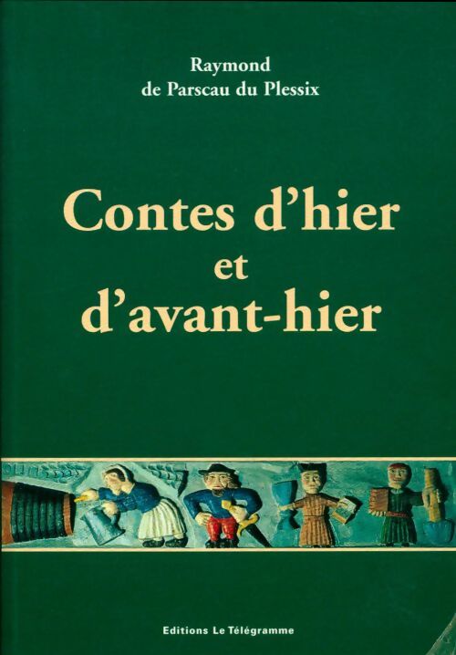 Livrenpoche : Contes d'hier et d'avant-hier - Raymond De Parscau Du Plessix - Livre