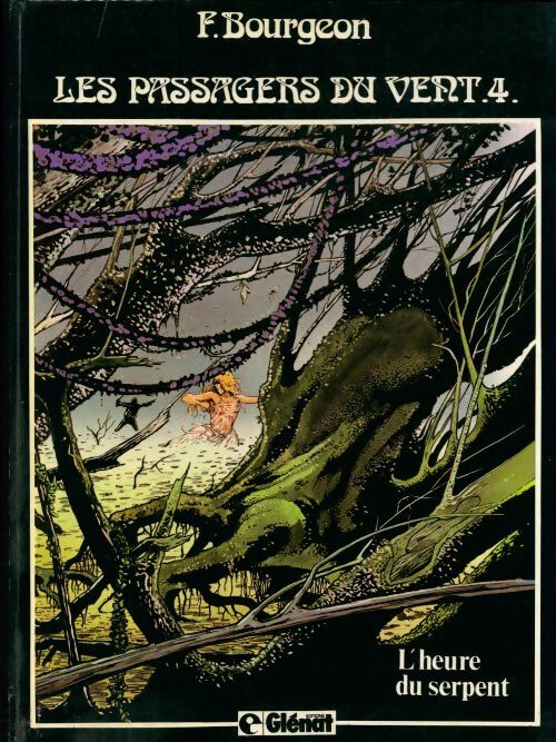 Livrenpoche : Les passagers du vent Tome IV : L'heure du serpent - François Bourgeon - Livre